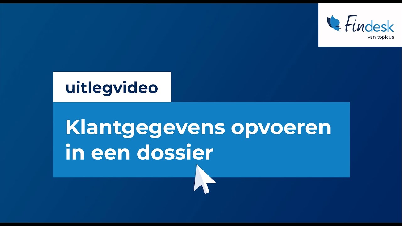 Klantgegevens opvoeren in een dossier