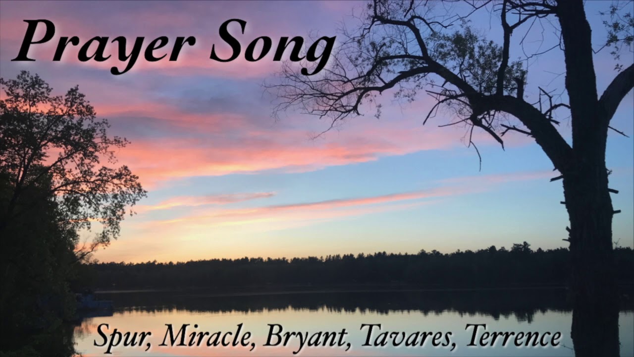 PRAYER SONG - Spur Pourier, Miracle Spotted Bear, Bryant Waupoose, Tavares Fimbres, Terrence Morgan
