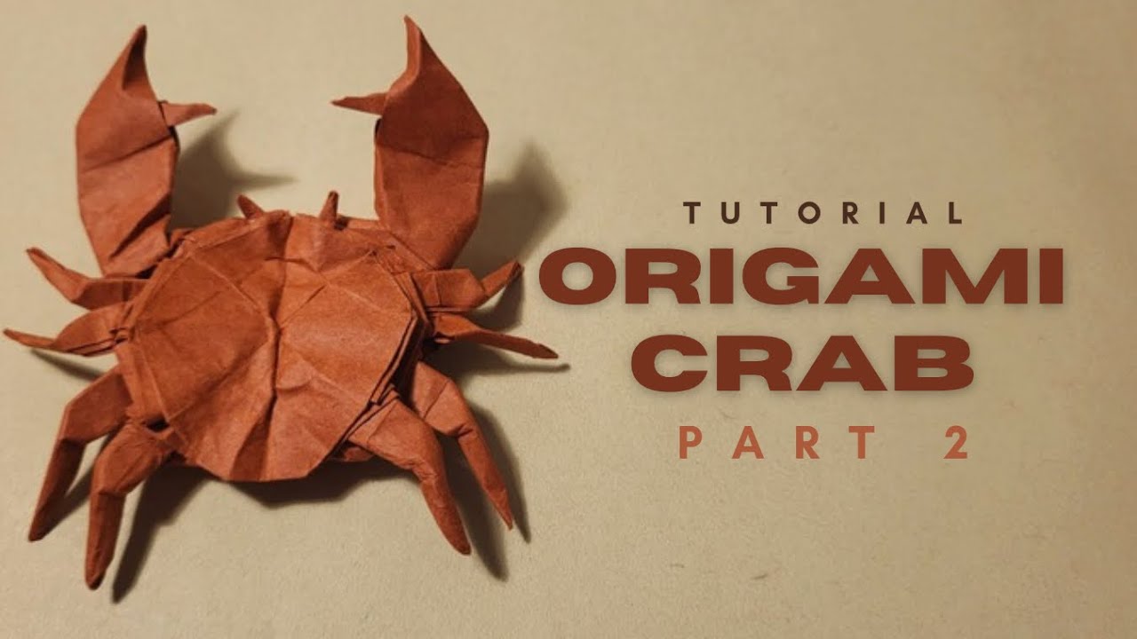 ORIGAMI CRAB TUTORIAL (PART 2)