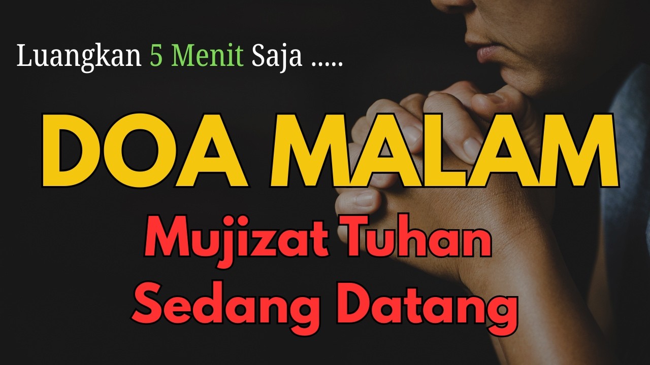Doa Malam Sebelum Tidur | Tuhan Datangkan Mujizat di Tengah Ujian