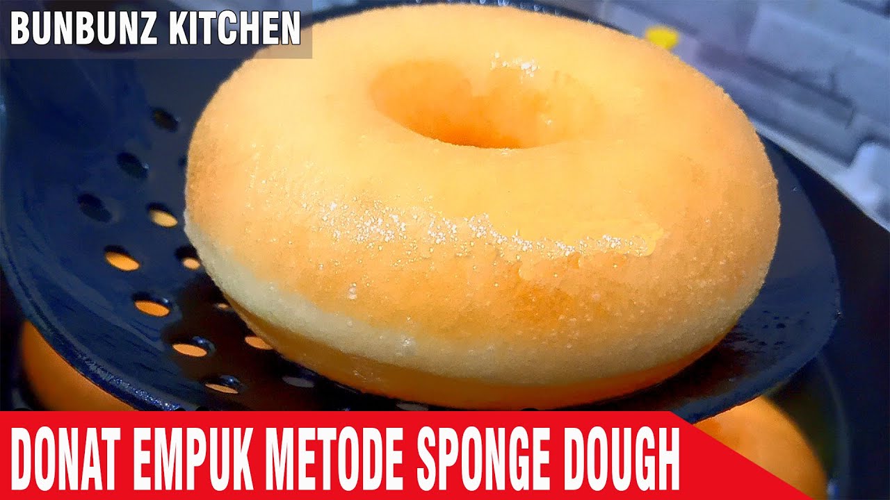 Resep Donat Empuk Metode Sponge Dough | RASANYA JUARA !!!!