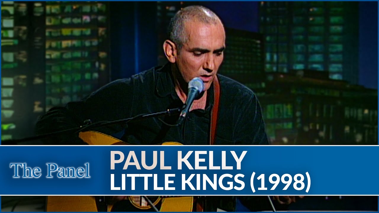Paul Kelly Performs 'Little Kings' | Official Music Live from The Panel