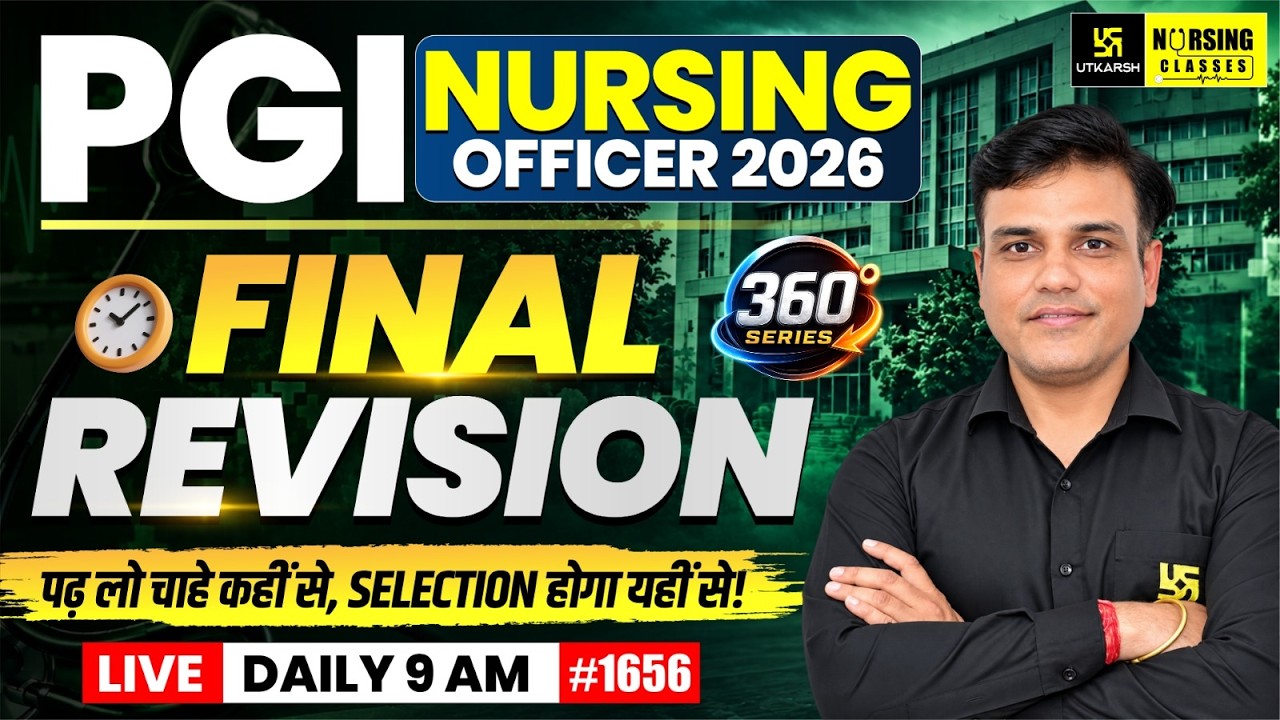 PGI Nursing Officer 2026 | PGIMER Nursing Officer Final Revision Class | 360&deg; Series #1656