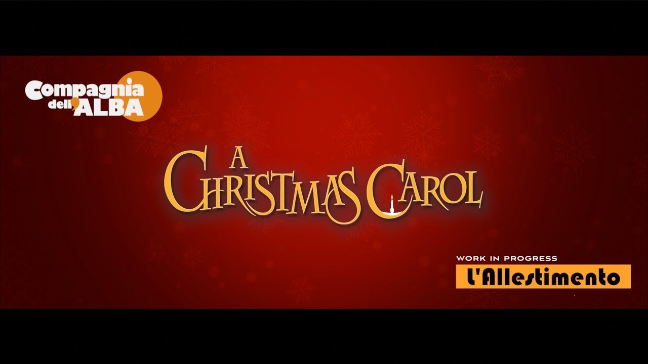 FILM ART EDITION - Compagnia dell’Alba Work in Progress For “A Christmas Carol”