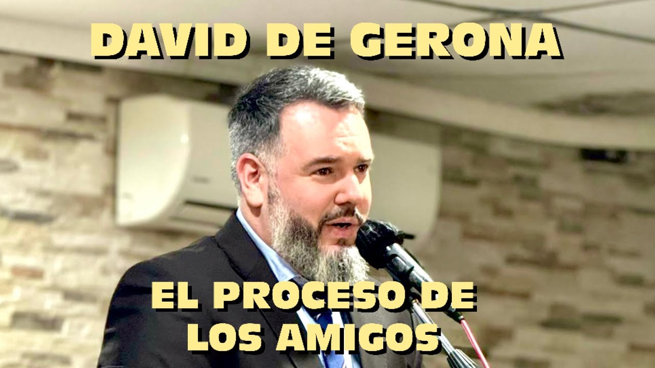 David de Gerona (el proceso de los amigos ) IMPRESIONANTE PALABRA)#emiliocorodevillaverde