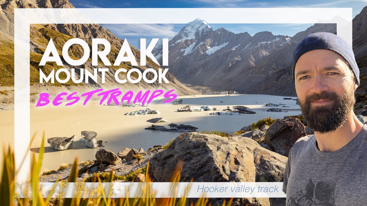 The BEST tramps in Aoraki | Mount Cook