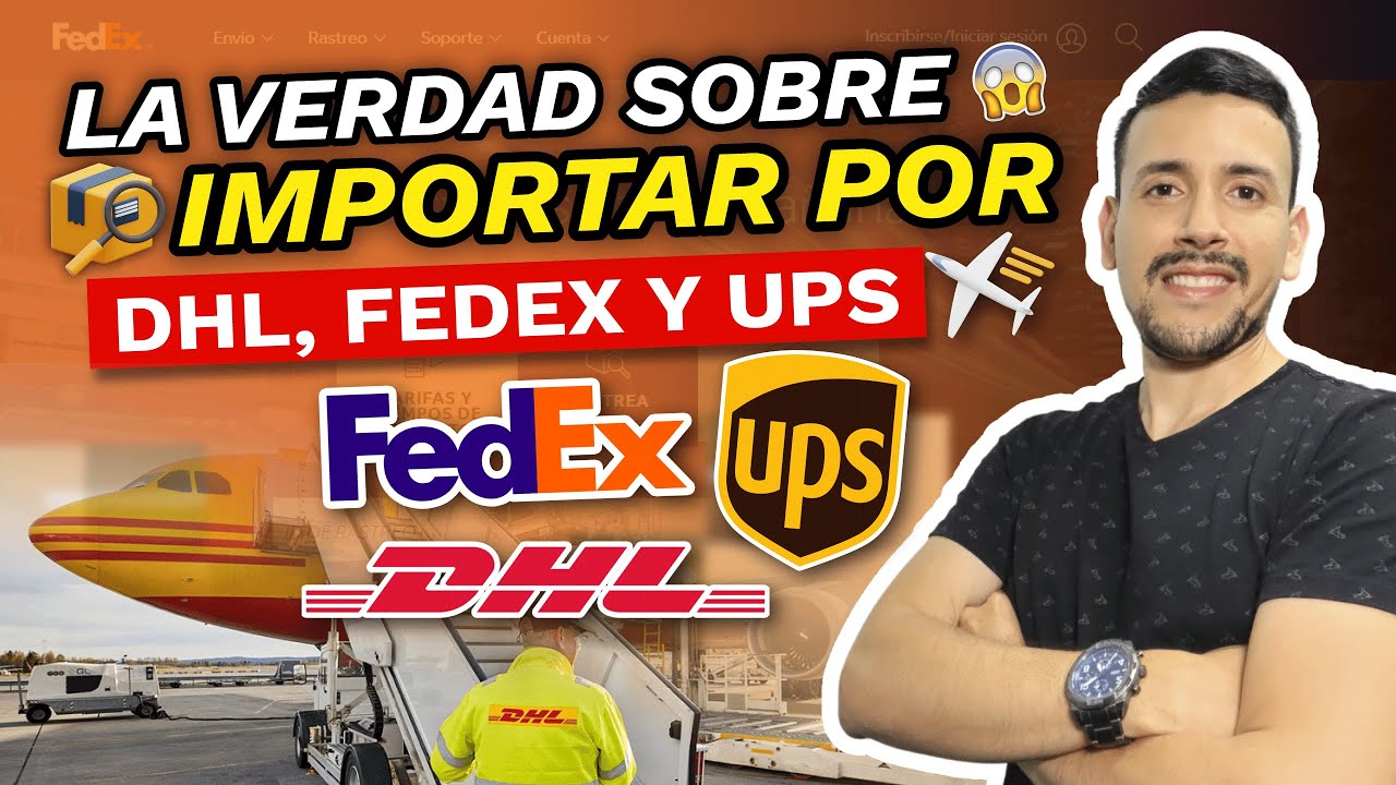 NO HAGAS una IMPORTACION por DHL, FEDEX o UPS SIN SABER ESTO 📦