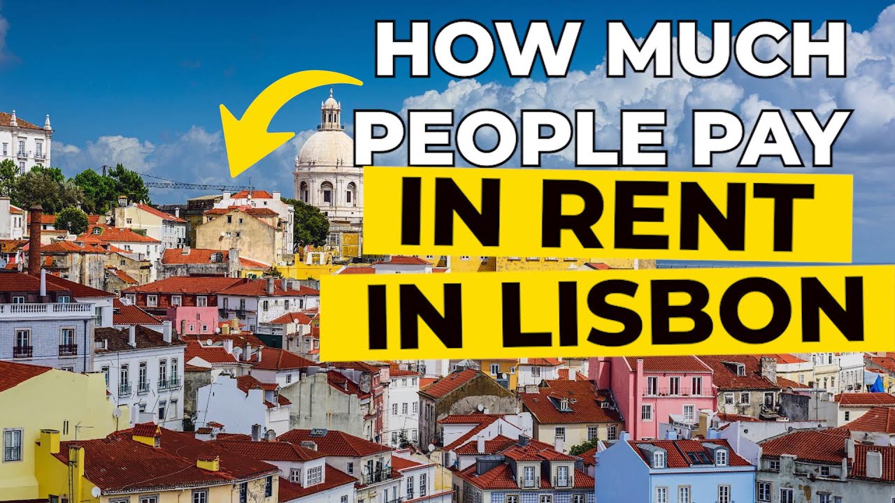 How Much Do You Pay in Rent in Lisbon, Portugal?