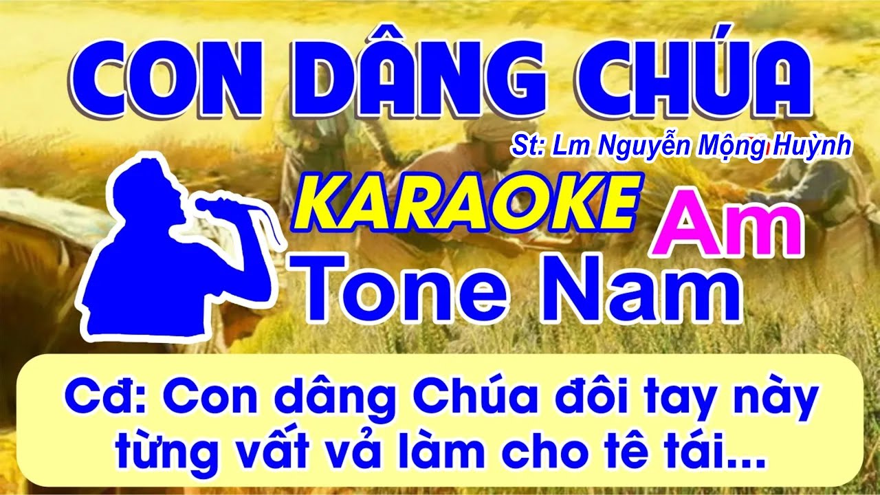 Con Dâng Chúa Karaoke Tone Nam - (St: Lm Nguyễn Mộng Huỳnh) -Con dâng Chúa đôi tay này từng vất vả..