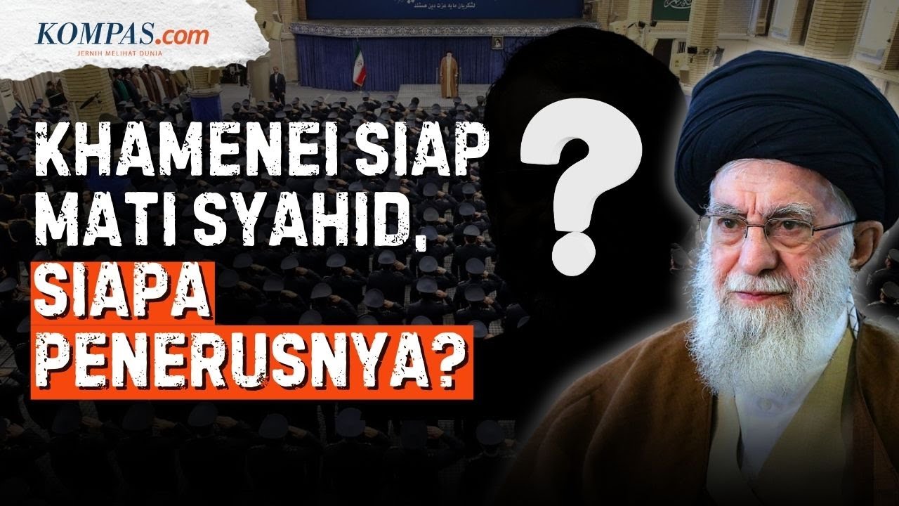 Iran Persiapkan Risiko Terburuk: Khamenei Siap Mati Syahid, Siapa Penggantinya?