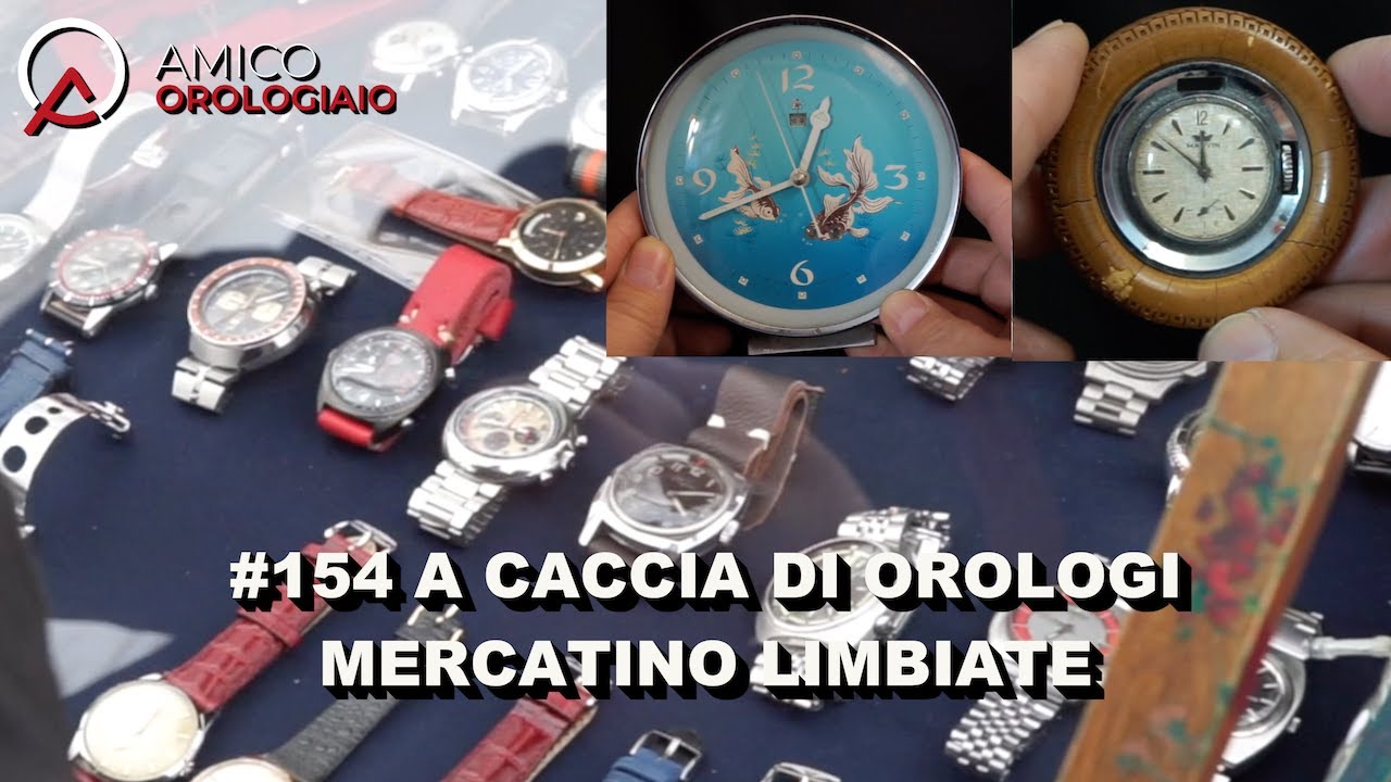 #154 A CACCIA DI OROLOGI Mercatino Limbiate