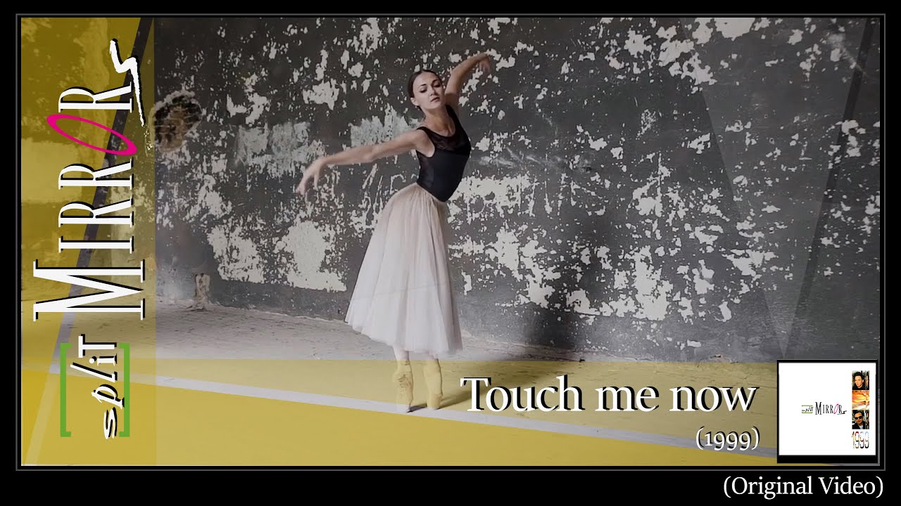 Split Mirrors - Touch Me Now (Official Version)