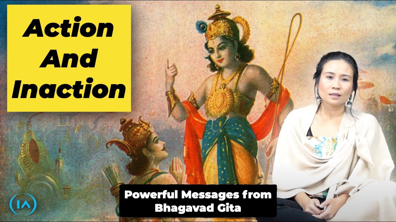Action and Inaction: Powerful Messages from Bhagavad Gita