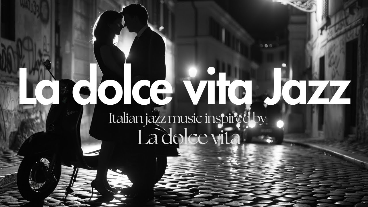 La Dolce Vita  / A Jazz Journey /Jazz Inspiration / Elegant Italian sounds of the 60s