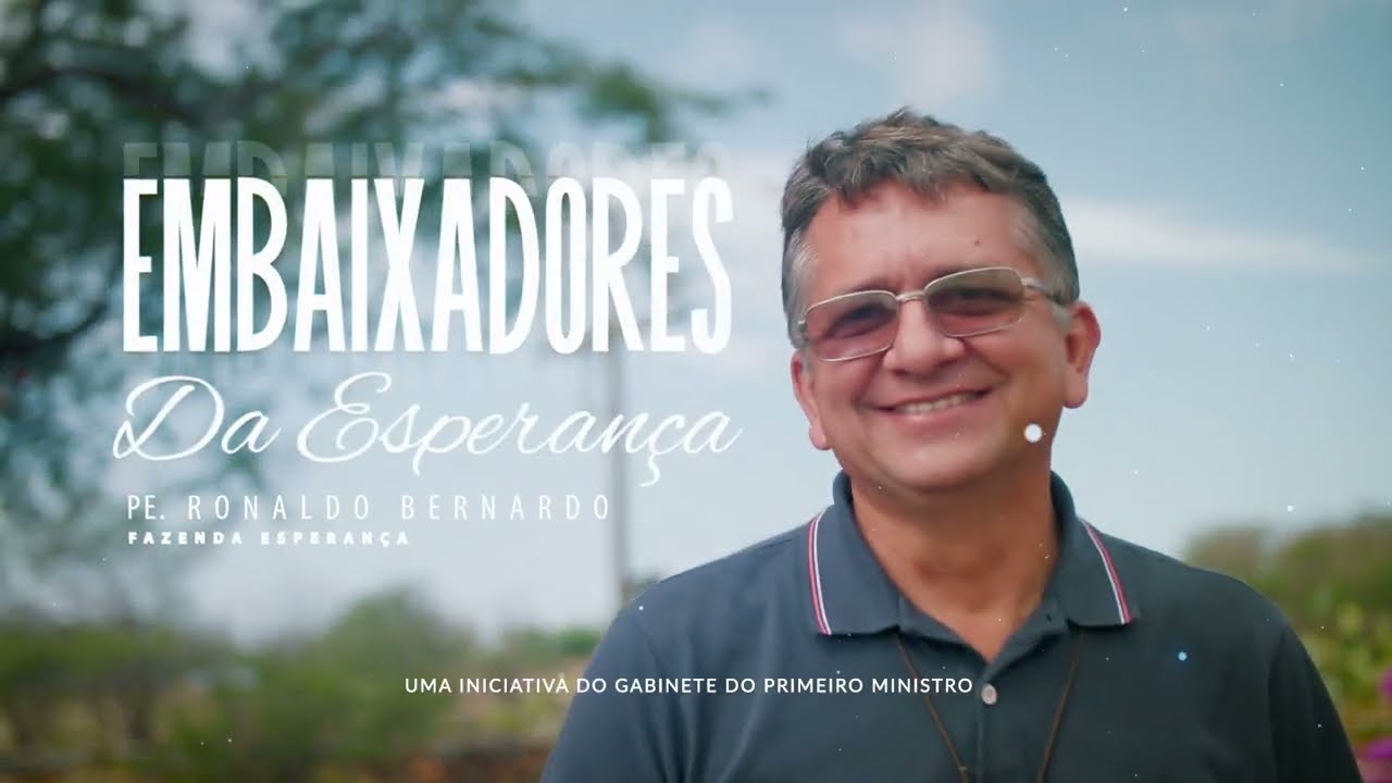 Embaixadores da Esperança- Padre Ronaldo Bernardo