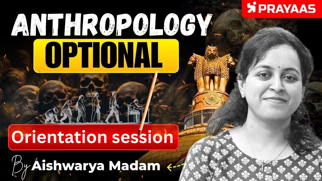 Anthropology Optional Orientation for UPSC/MPSC 2026 | Aishwarya Ma'am Live Session