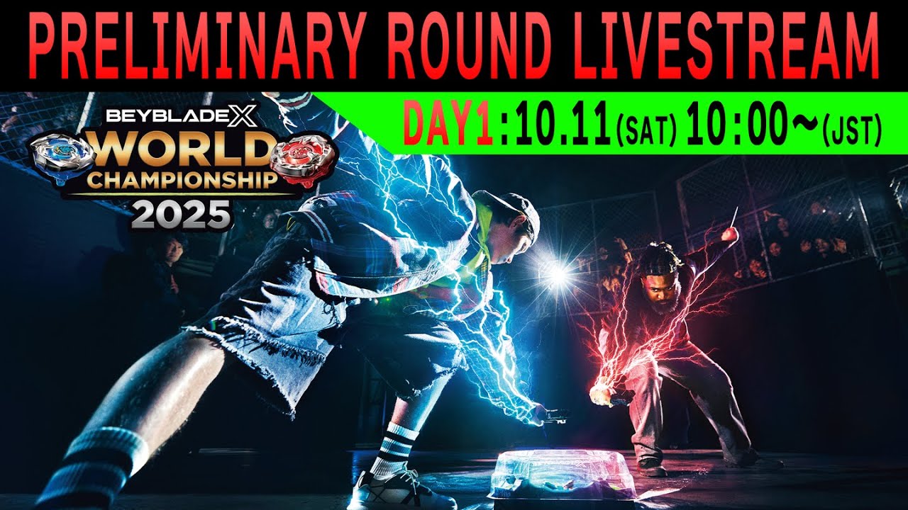 October 11th BEYBLADE X WORLD CHAMPIONSHIP 2025 PRELIMINARY ROUND LIVESTREAM