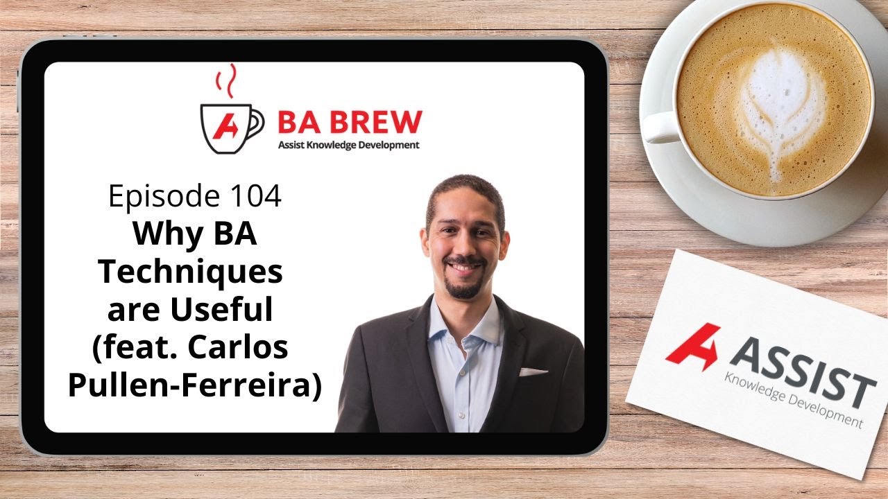 BA Brew 104: Why BA Techniques are Useful (feat. Carlos Pullen-Ferreira)