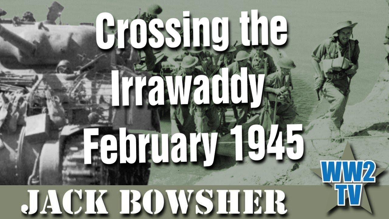 Crossing the Irrawaddy - February 1945