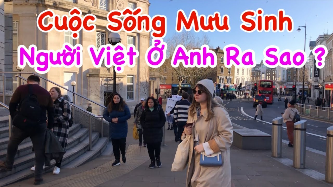 Người Việt Ở Anh | Cuộc Sống Mưu Sinh Thật Tế Ở Anh Ra Sao ? | Khám Phá Nước Anh