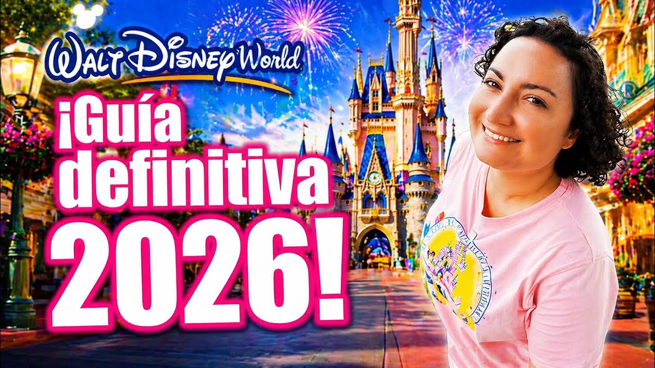 ✅ DISNEY WORLD (Orlando) 2026 : GUÍA ACTUALIZADA 🏰 TIPS IMPERDIBLES ✨
