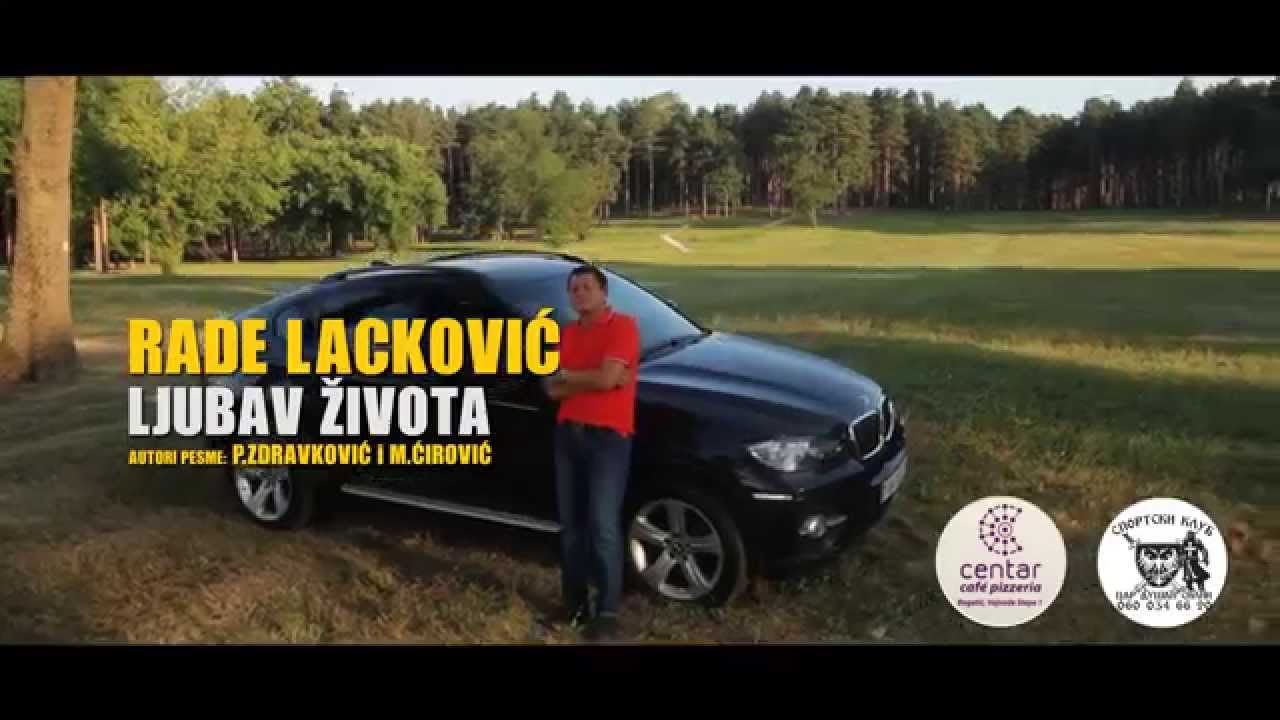 Rade Lackovic - Ljubav zivota - Official Video - (2015.)