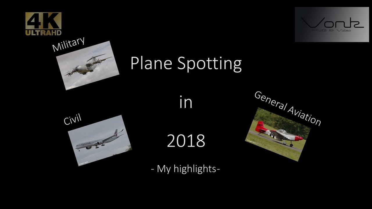 [4K] Plane Spotting 2018 - Highlights and some GREAT footage.
