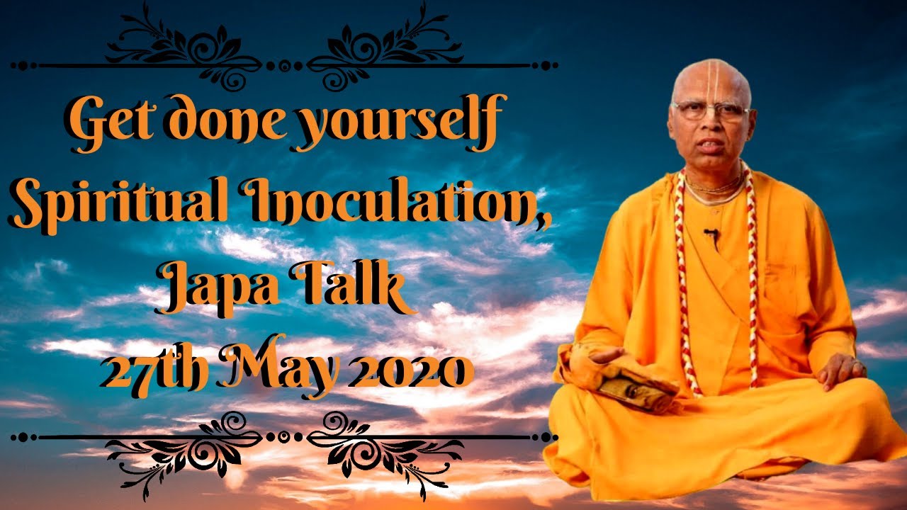 Get done yourself Spiritual Inoculation, Japa Talk 27th May 2020, ISKCON Pandharpur