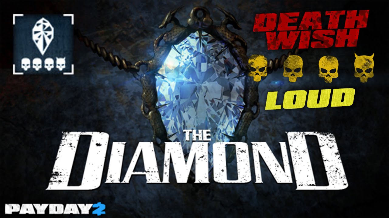Payday 2 - The Diamond - Loud on Death Wish