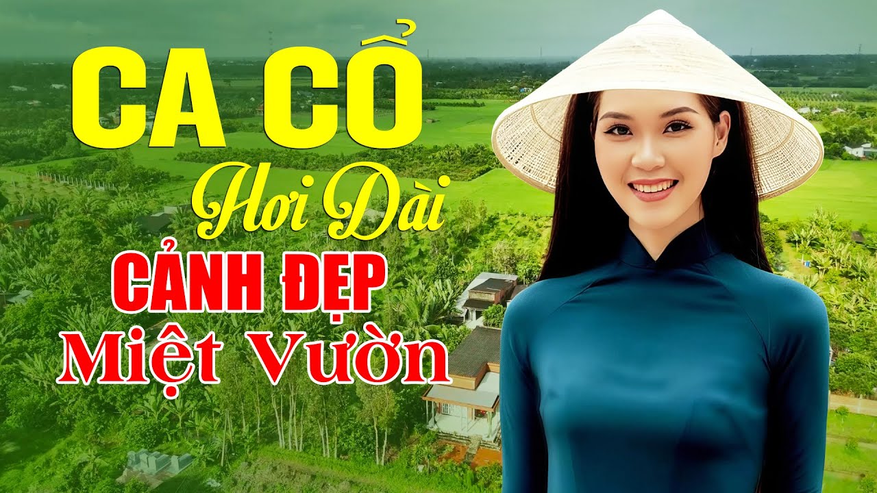 Ca Cổ Hơi Dài Cảnh Đẹp Miệt Vườn KHÔNG QUẢNG CÁO - Ca Vọng Cổ Hơi Dài Nghe Sướng Lỗ Tai