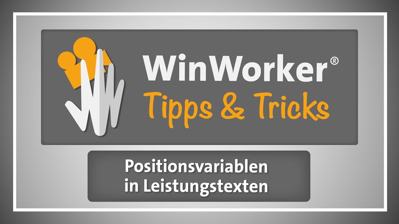 WinWorker Tipps & Tricks E23: Positionsvaribalen in Leistungstexten