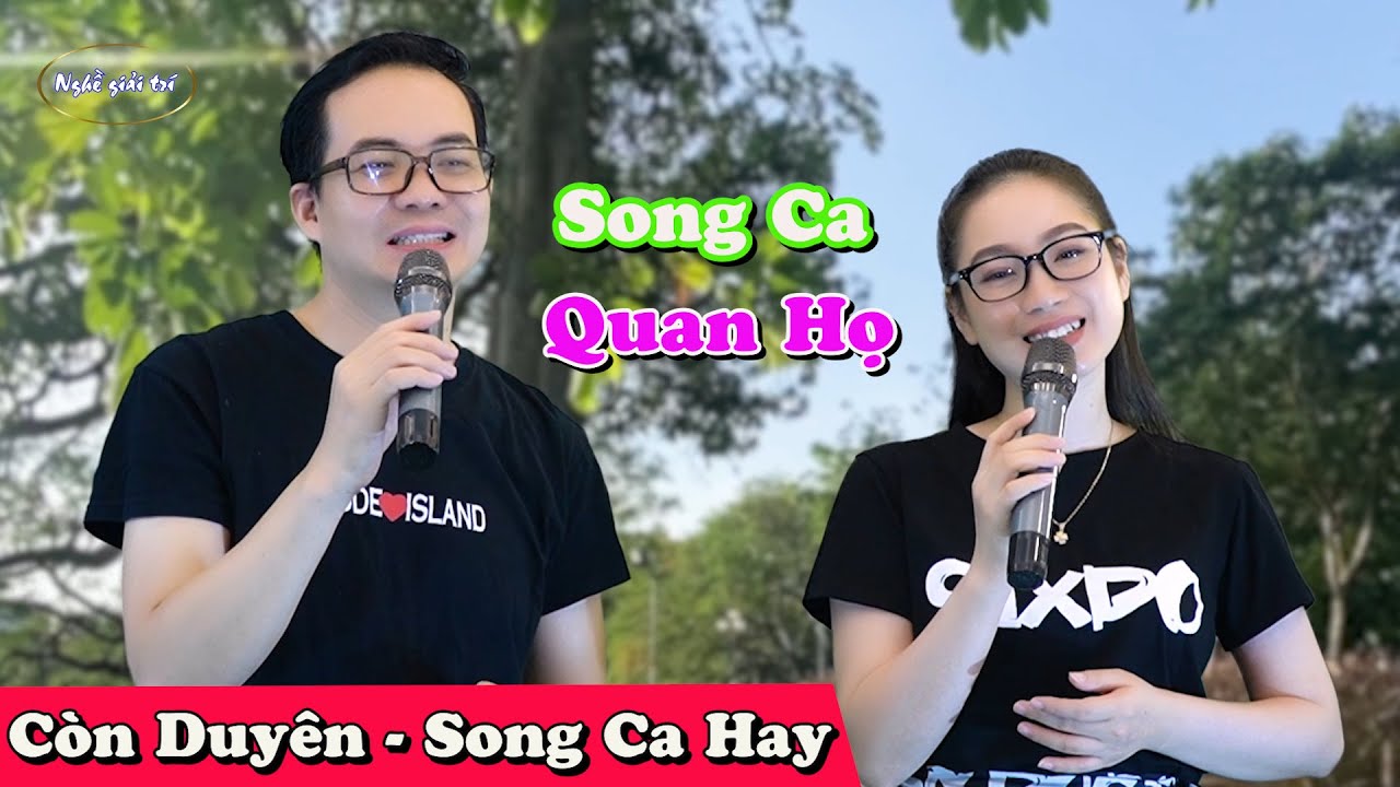 Song Ca Quan Họ Hay || C&ograve;n Duy&ecirc;n || Ho&agrave;ng H&agrave; - Linh Nga