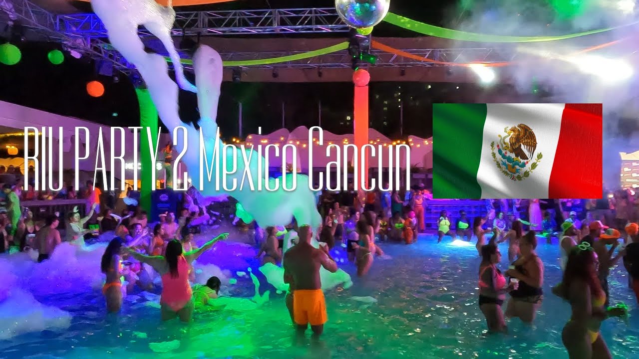 RIU PARTY 2 Cancun Mexico