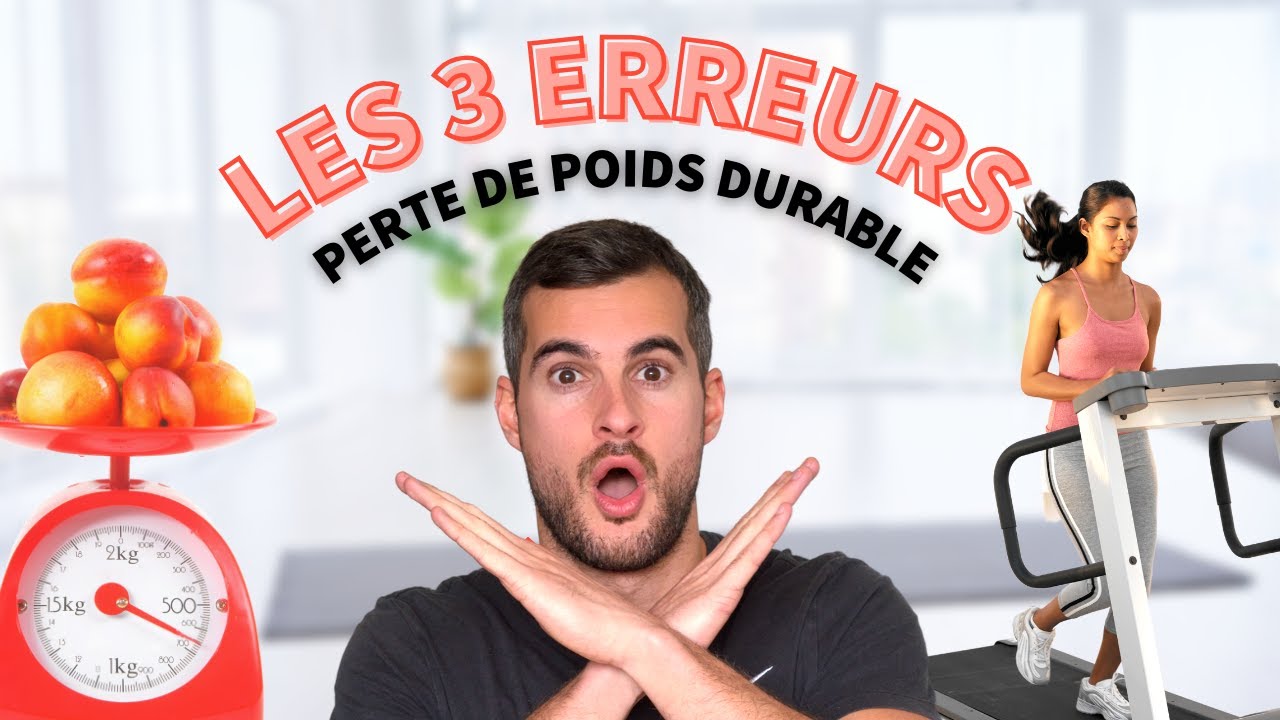Les 3 Pires ERREURS qui t'empêchent de perdre du poids