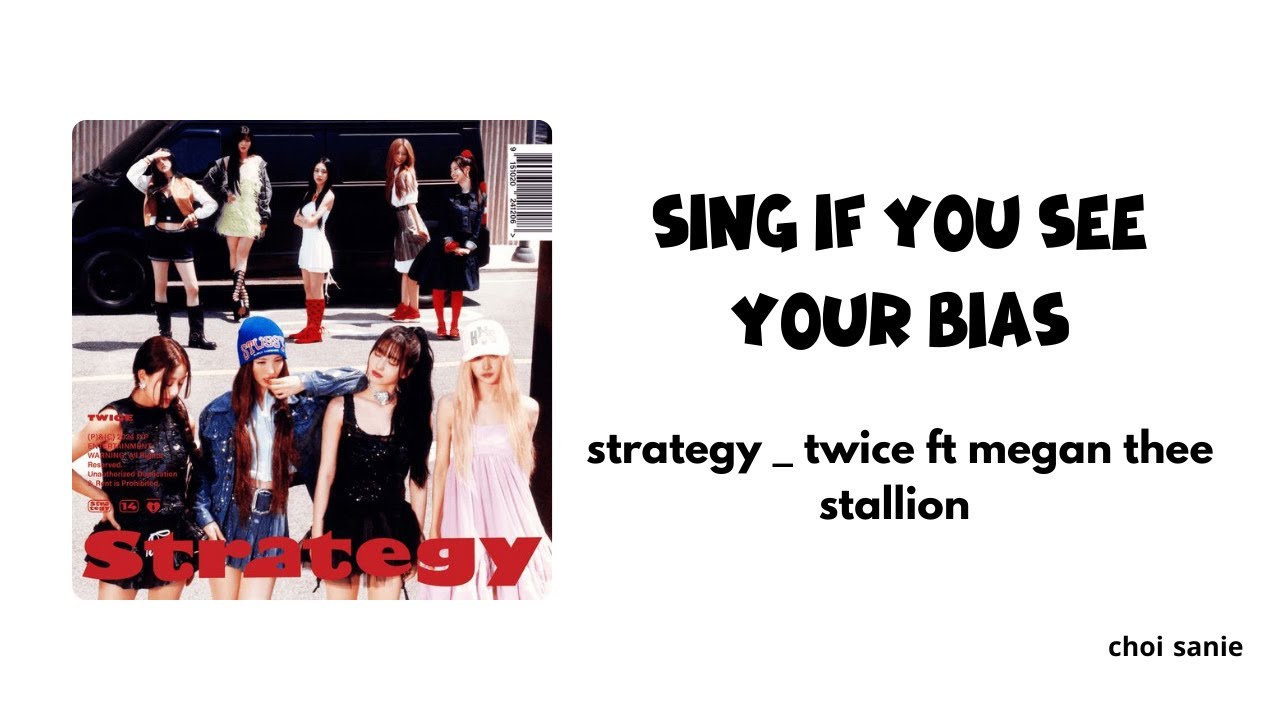 Sing if you see your bias | strategy _ twice ft megan thee stallion