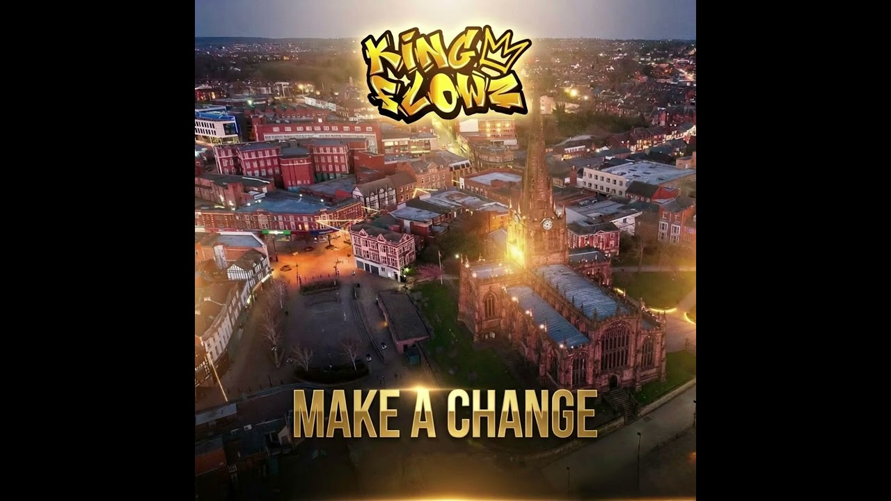 King Flowz -Make A Change
