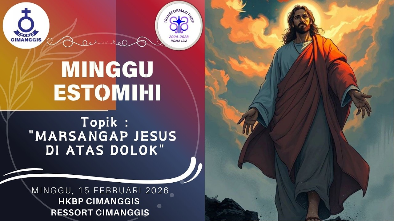 MINGGU ESTOMIHI | 15 FEBRUARI 2026 | HKBP CIMANGGIS RESSORT CIMANGGIS | 10.00 WIB | BAHASA BATAK
