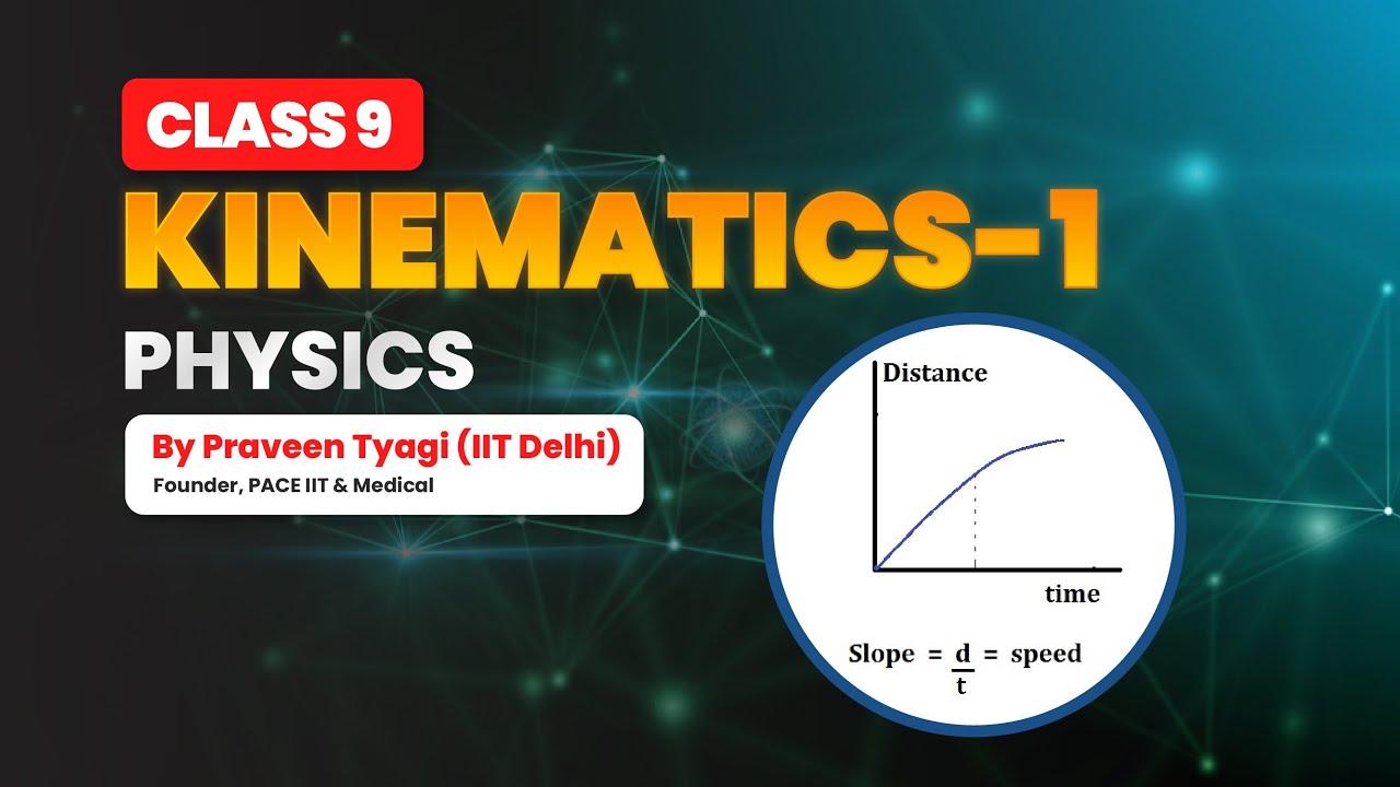 Kinematics - 1 By Praveen Tyagi Sir | Class 9th | Concept Clarity | PACE