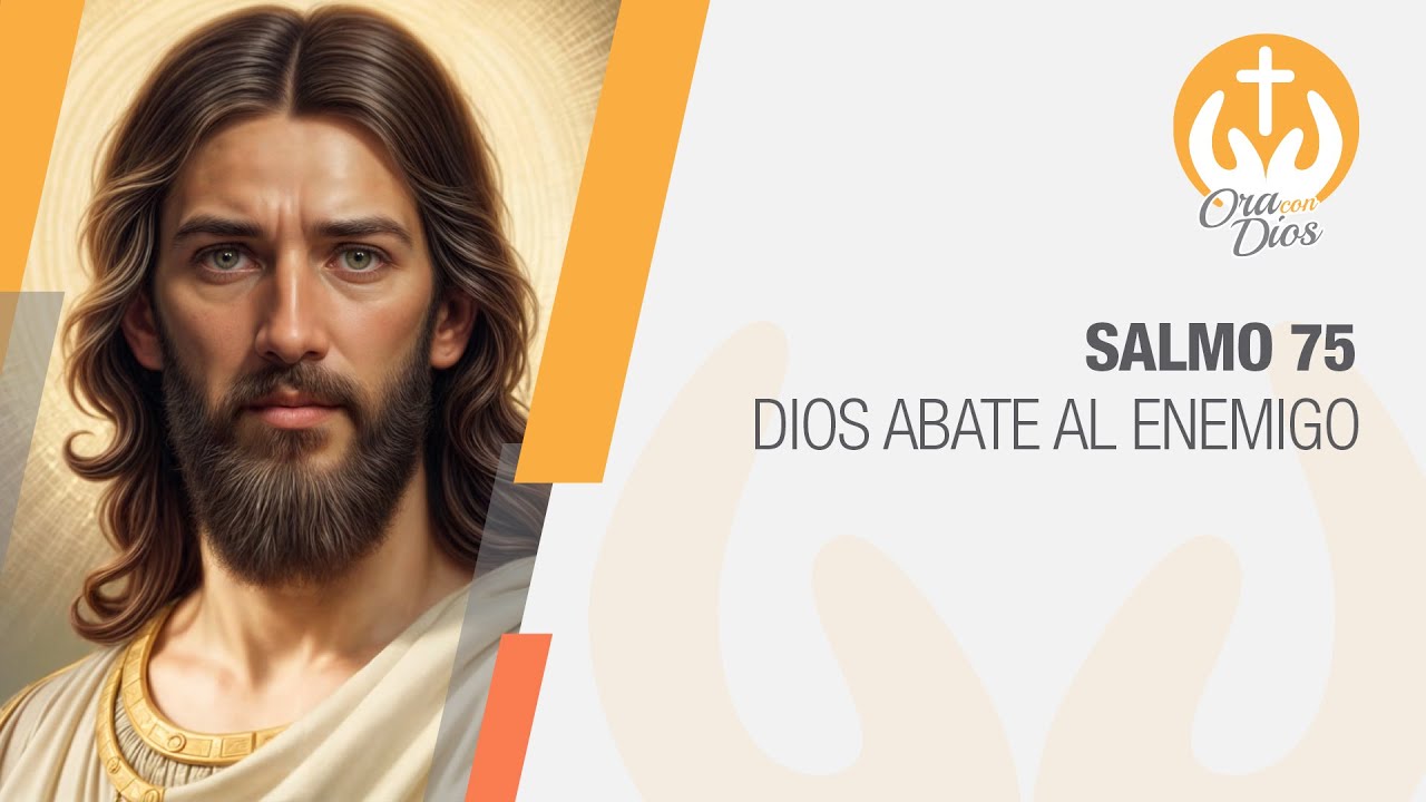 Salmo 75 -  Oraci&oacute;n de restauraci&oacute;n y sanaci&oacute;n 🙏 Ora con Dios #salmo75