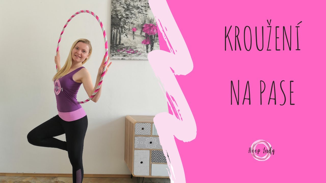 HOOPING TUTORIÁL | Kroužení na pase pro úplné začátečníky