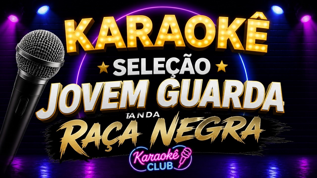 RAÇA NEGRA - SELEÇÃO JOVEM GUARDA ( KARAOKE )