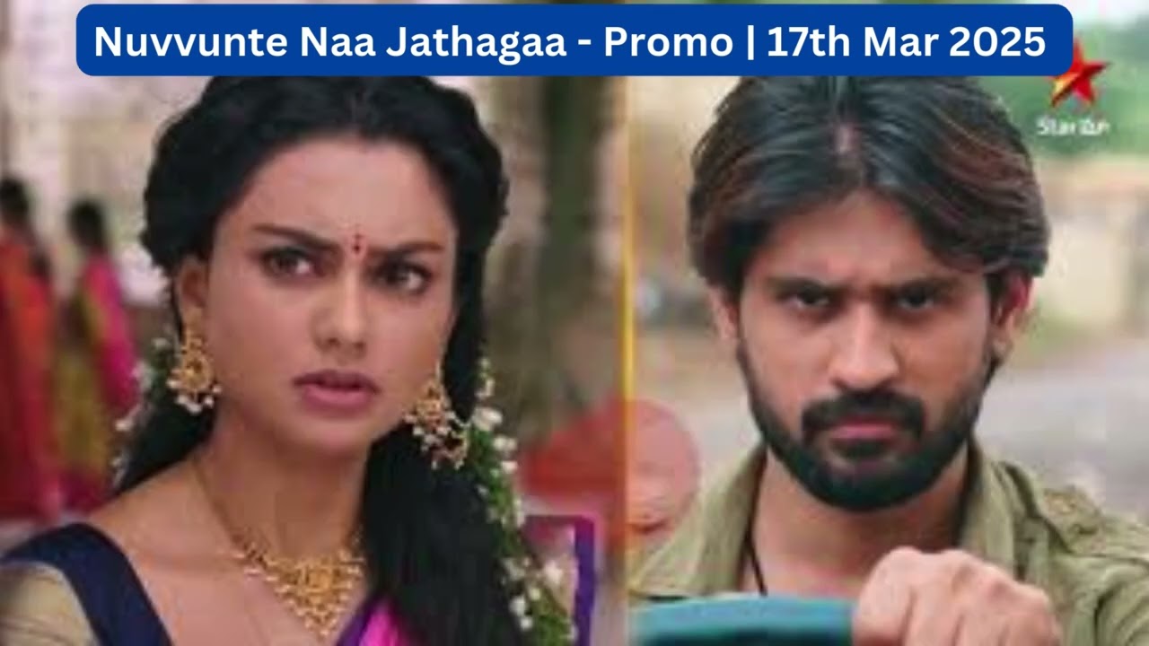 Nuvvunte Naa Jathagaa - Promo | 17th Mar 2025 | Star Maa Serials | Mon-Fri at 9.30 pm | Star Maa