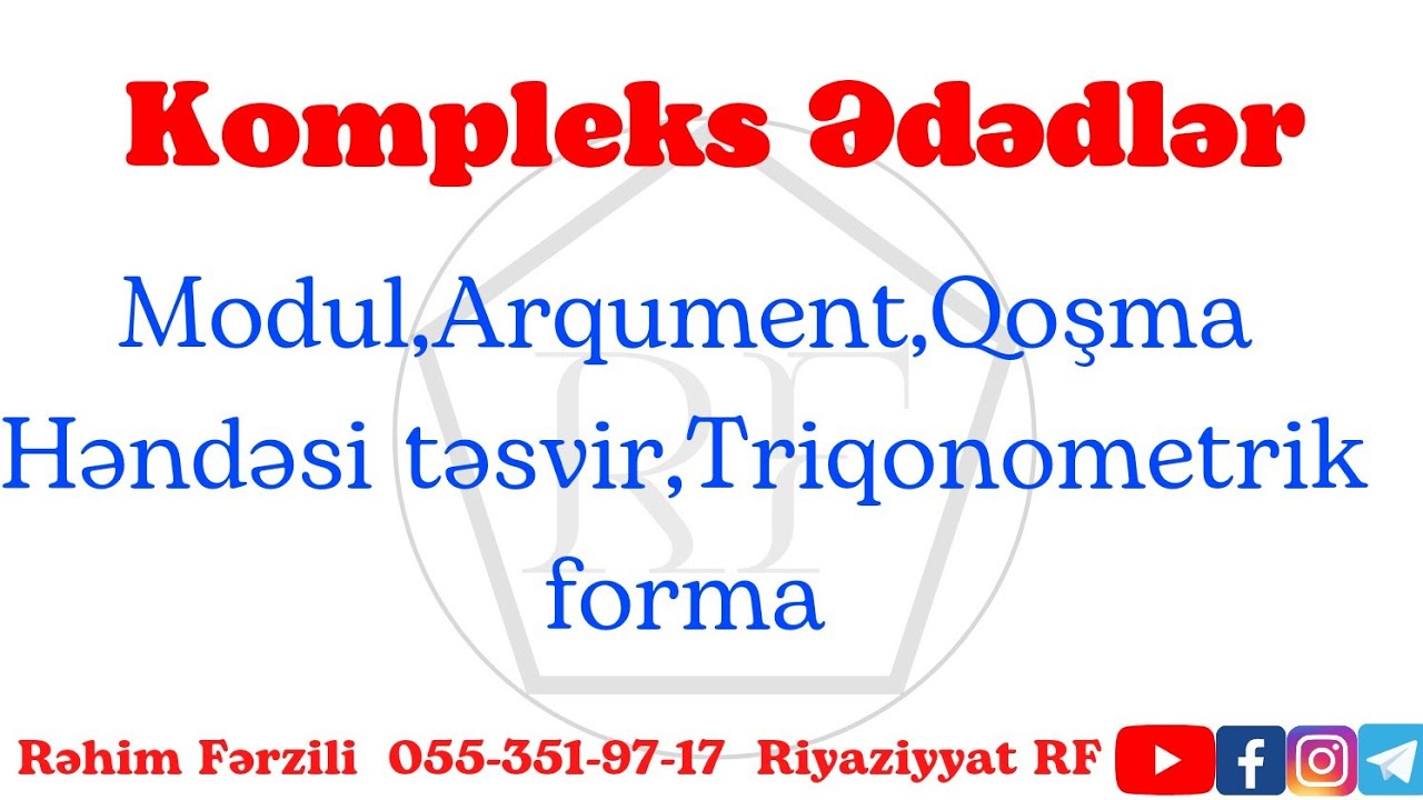 Kompleks Ədədlər Tam Dərs İzahı. Yaquvovdan nümunələrlə .Riyaziyyat RF. Rəhim Müəllim Fərzili