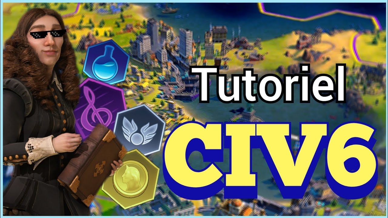 Tuto CIVILIZATION 6, astuces pour débutant