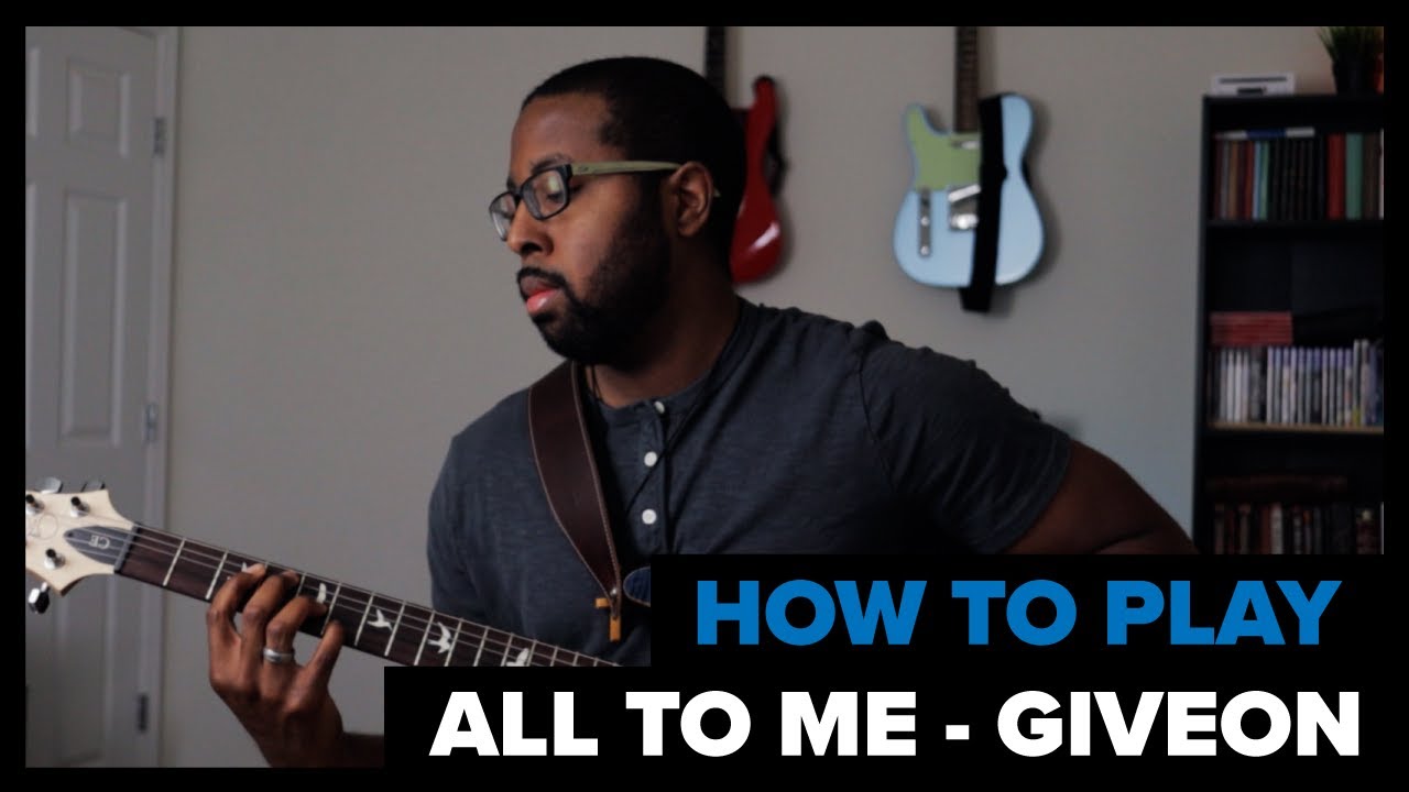 Guitar Lesson - All To Me - Giveon