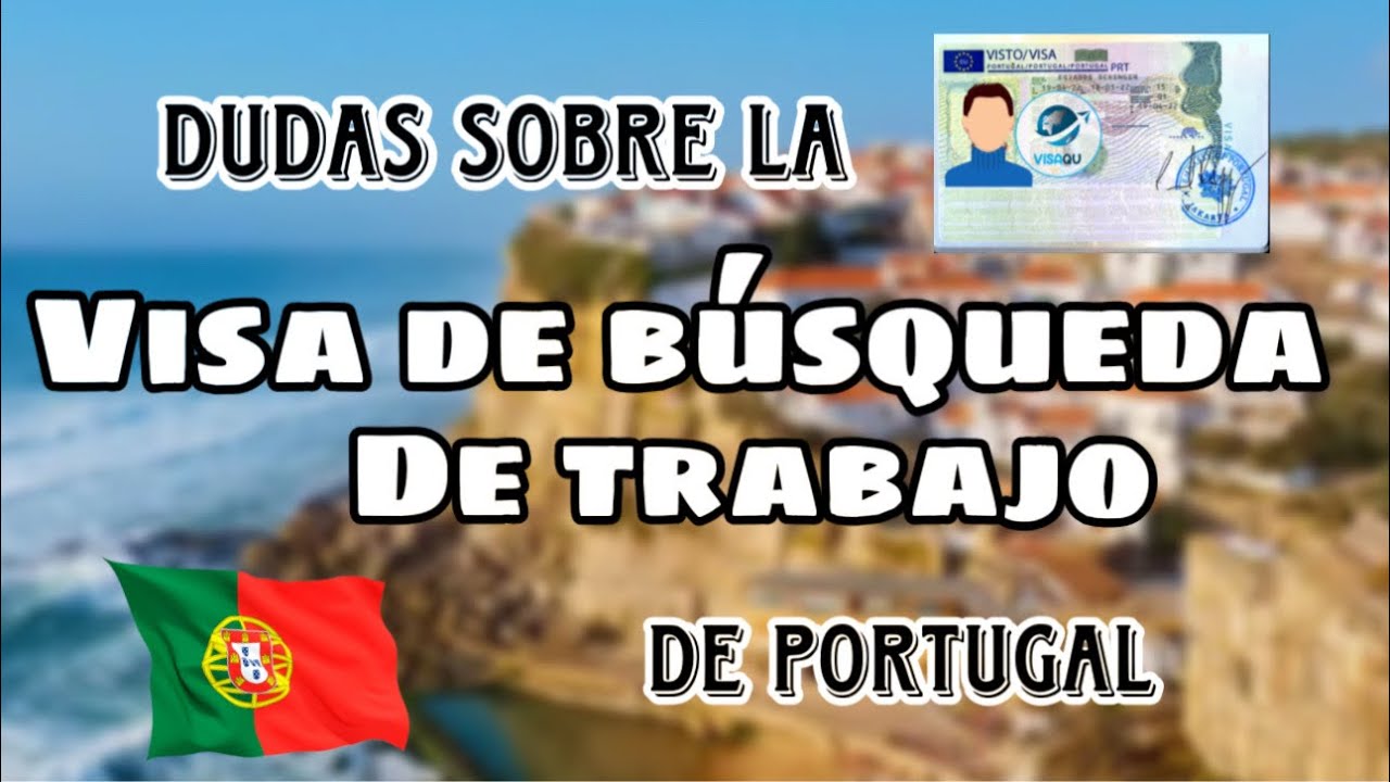 Resolviendo dudas del proceso de la visa de búsqueda de trabajo de Portugal 🇵🇹🇲🇽