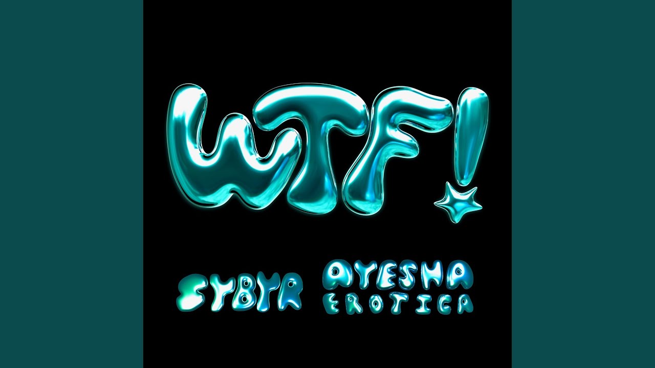 WTF (feat. Ayesha Erotica)