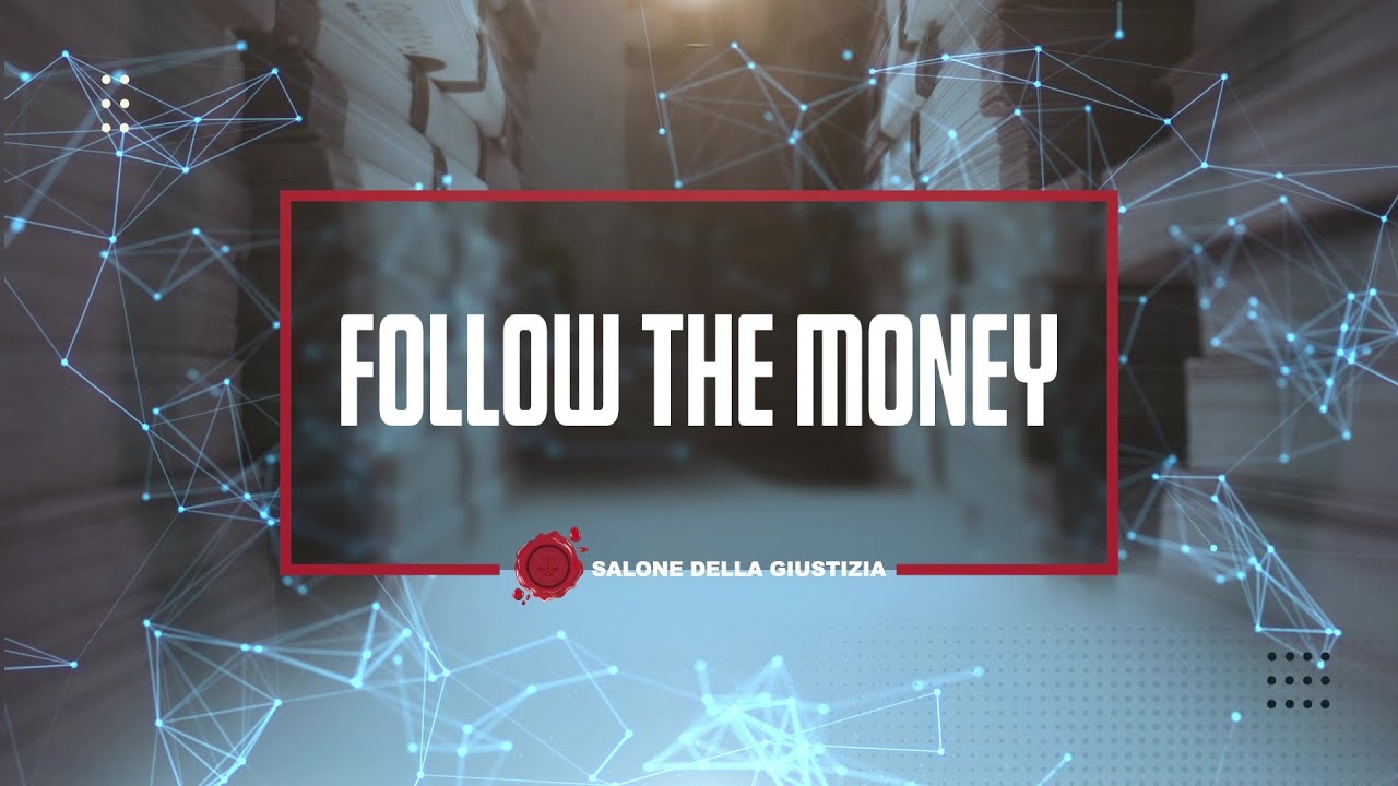 Salone della Giustizia 2025 - FOLLOW THE MONEY
