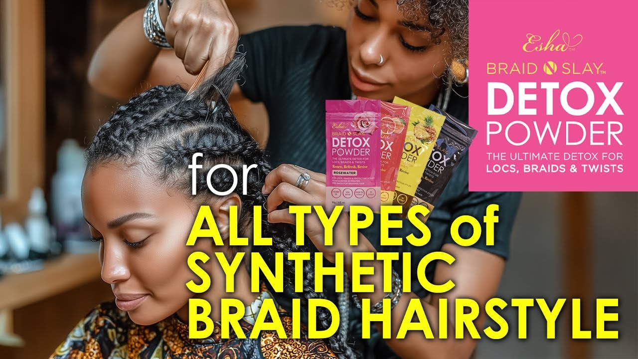 Hit the Reset Button on your Braids 'ESHA BRAID N SLAY DETOX POWDER' for all Synthetic Braid Styles!