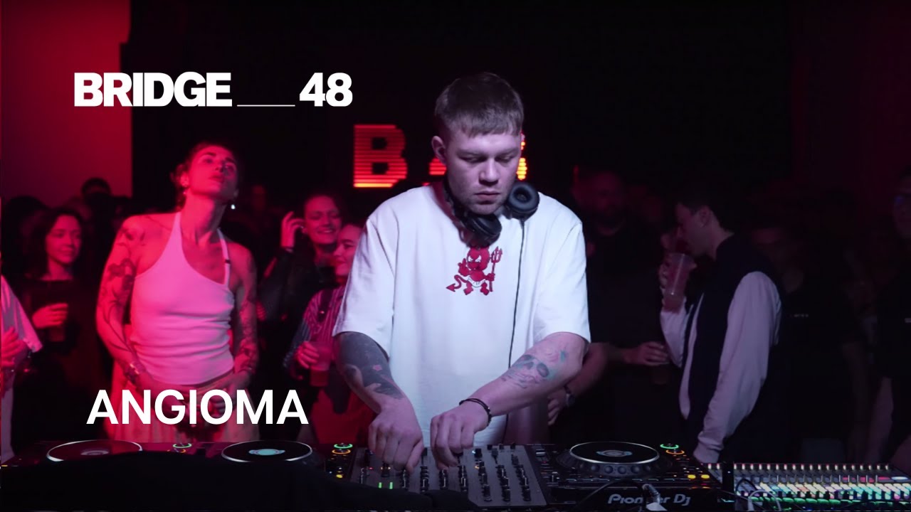 Angioma · DJ set | Bridge_48